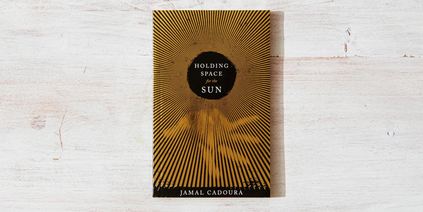 Holding Space For The Sun by Jamal Cadoura